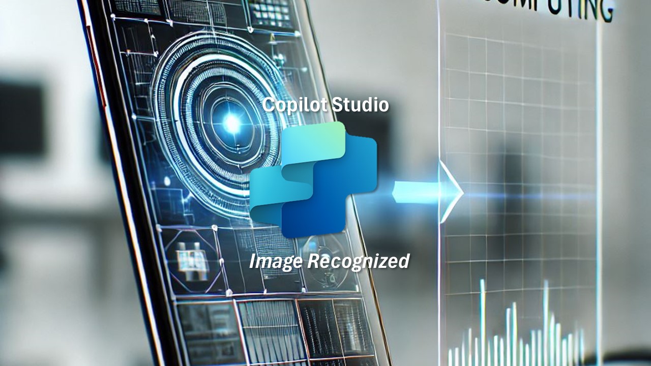 Copilot Studio – Image Recognized – BEYOND THE PLATFORMS