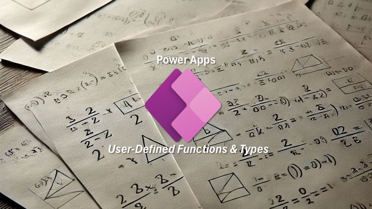 Power Apps – User Defined Functions & Types – BEYOND THE PLATFORMS
